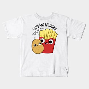 Fried And Prejudice Funy Fries Pun Kids T-Shirt